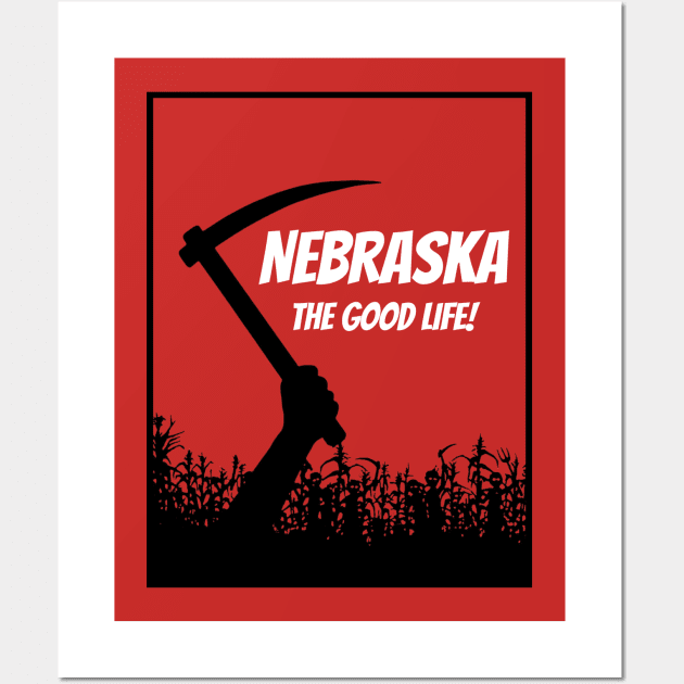 Nebraska...The Good Life! Wall Art by Necronomicast